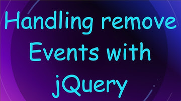 Handling remove Events with jQuery