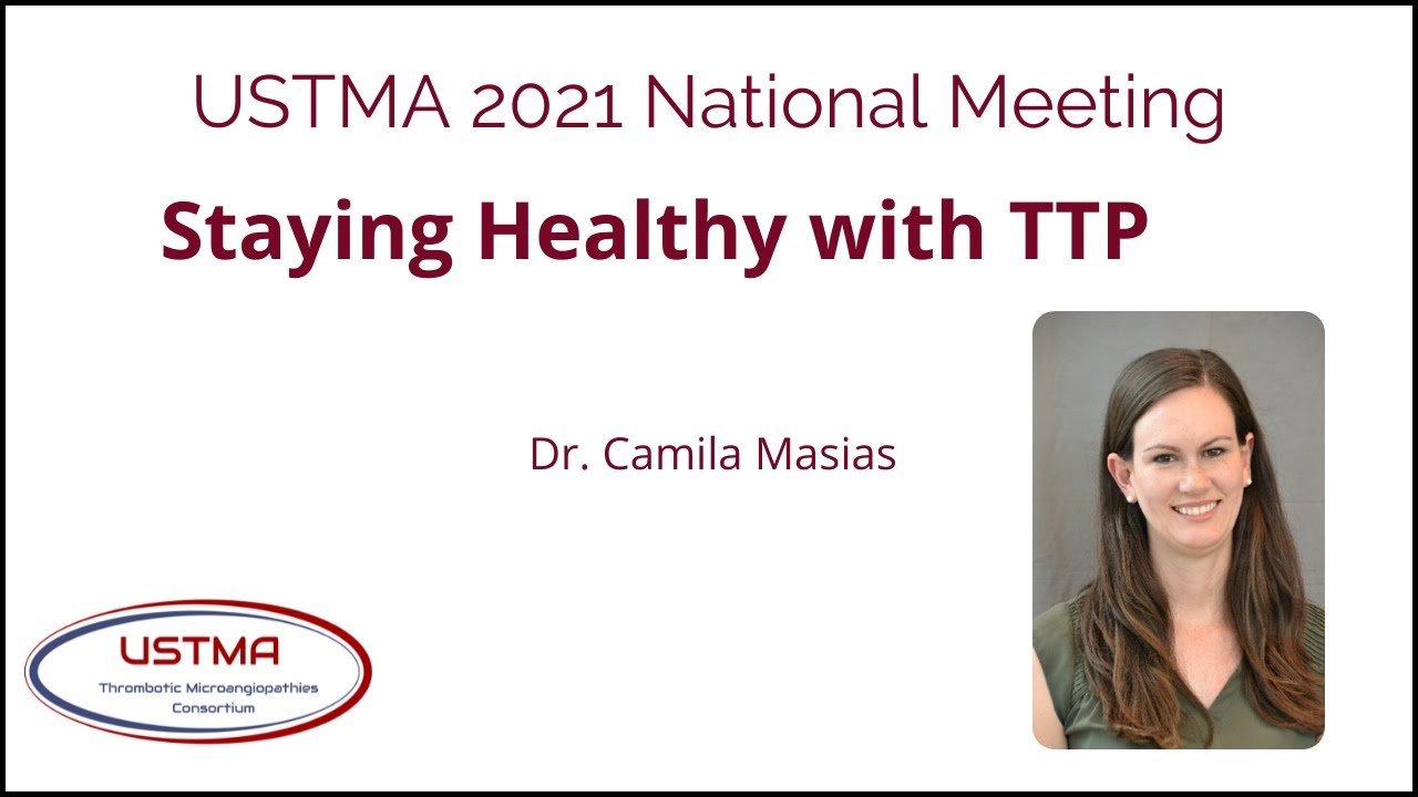 USTMA 2021 National Patient Meeting: Staying Healthy with TTP
