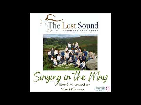 Singing In The May - The Lost Sound - Dartmoor Folk Choir