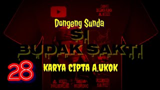 Dongeng Sunda Si BUDAK SAKTI part-28