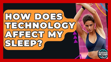 How Does Technology Affect My Sleep? - Running Beyond Limits