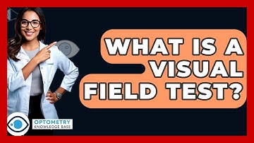 What Is A Visual Field Test? - Optometry Knowledge Base