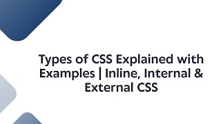 Types of CSS Explained with Examples | Inline, Internal &amp; External CSS