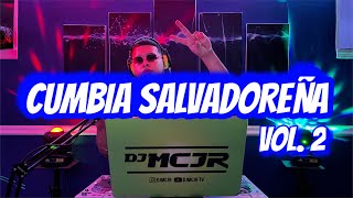 Cumbia Salvadoreña Mix Vol. 2 🇸🇻 Lo Mejor De La Cumbia 🔥 DJMCJR TV