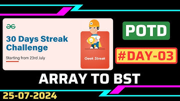 Array to BST | Problem of the Day | GeeksforGeeks | gfg potd | 30 Days POTD Challenge | Ampire