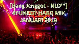 FUNKOT HARD MIX JANUARI 2018