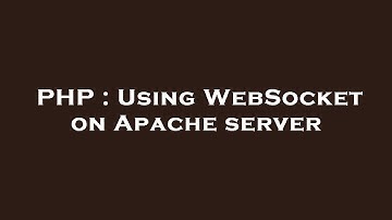 PHP : Using WebSocket on Apache server