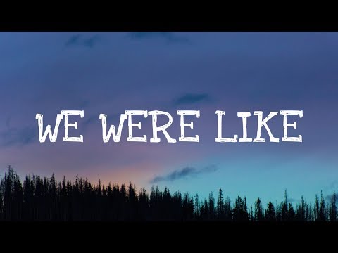 Kelsea Ballerini - We Were Like (Lyrics)