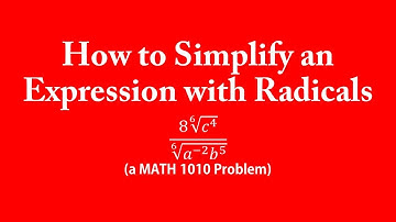 How to Simplify an Expression with Radicals (a MATH 1010 Problem)