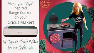 CRICUT MAKER DOLLHOUSE MINIATURE AGA INSPIRED RANGE COOKER SVG TIPS AND TRICKS TUTORIAL