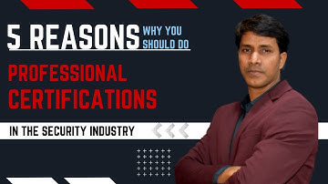 The 5 Reasons Why You Must Do Professional Certifications In Security Industry | Siva RP