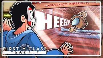 REAL LIFE AMONG US? | First Class Trouble
