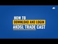 How to download and login  akdsl trade cast  akd securities limited