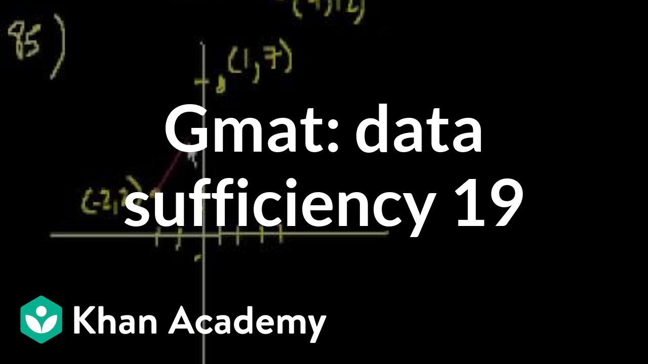 GMAT: Data sufficiency 19 | Data sufficiency | GMAT | Khan Academy