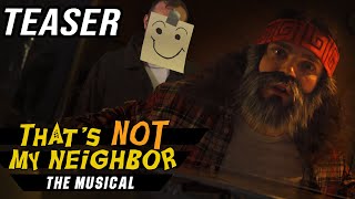 Thats Not My Neighbor The Musical Teaser Trailer By Random Encounters