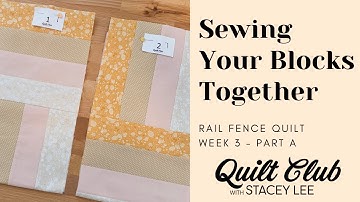 Sewing Your Blocks Together - Rail Fence Quilt - Learn to Quilt - Beginners Quilt
