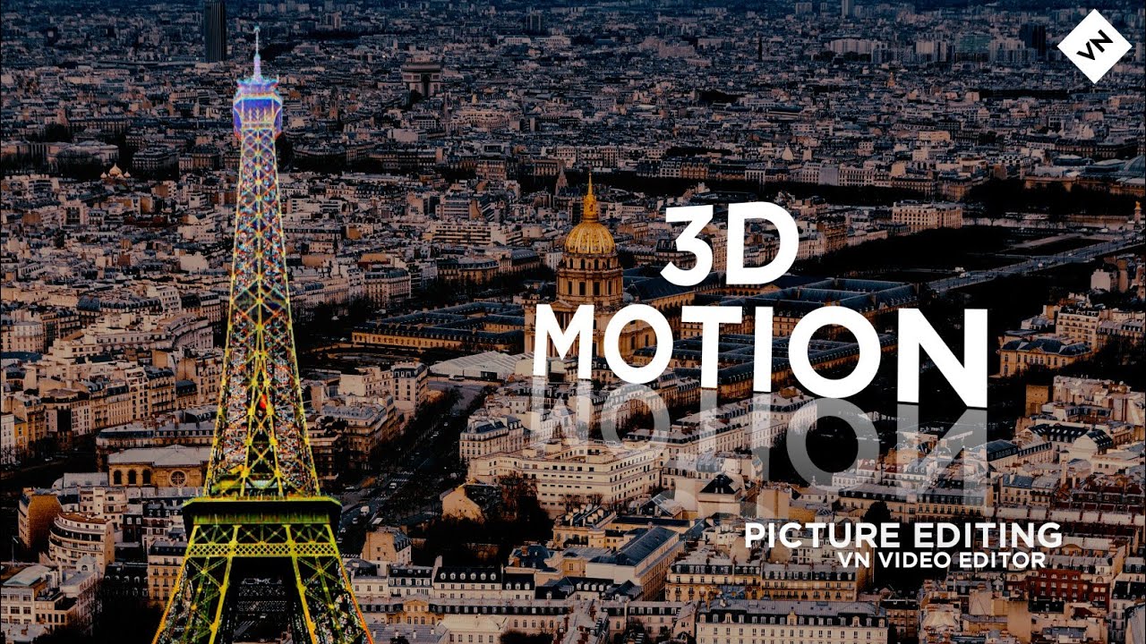 3D Motion Picture Video Editing In VN Video Editor 💥 Photo Moving