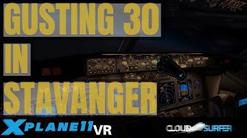 Stavanger Sola Airport | 20 kt Gusting 30 kt | X-Plane 11 VR | Oslo to Stavanger