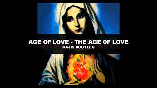 Age Of Love - The Age Of Love (Kajis Bootleg)