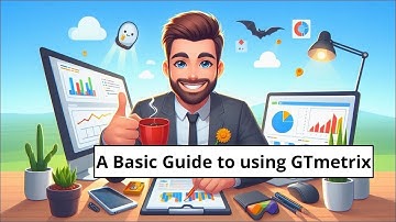 A Basic Guide to Using GTmetrix