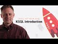 KSQL Introduction | Level Up your KSQL by Confluent
