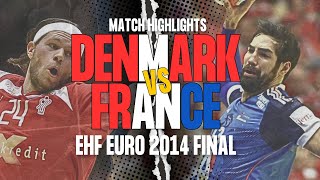 Their First-Ever European Le Denmark Vs. France Ehf Euro 2014 Final Highlights