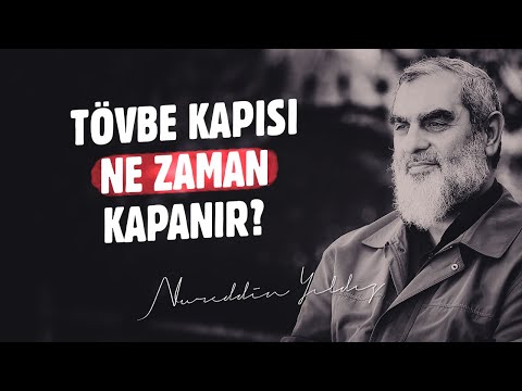 TÖVBE KAPISI NE ZAMAN KAPANIR? | Nureddin Yıldız