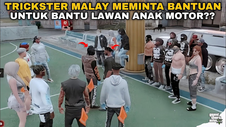 KEDATANGAN TRICKSTER MALAY MEMINTA BANTUAN?? | GTA V ROLEPLAY