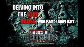 Delving Into the Lost Cause with Pastor Andy Hart