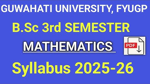 Gauhati University BSc 3rd Semester Mathematics Syllabus 2025-2026 | FYUGP Latest Update