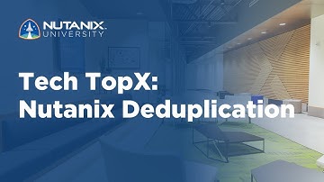 Tech TopX: Nutanix Deduplication