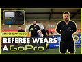 Referee Wears A GoPro Bodycam Referee Wears A GoPro Bodycam