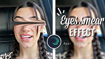 Tutorial Eyes Smear Effect en Alight Motion ~ Valen Tutorials♡