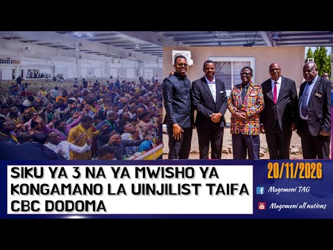 SIKU YA 3 NA YA MWISHO YA KONGAMANO LA WAINJILISTI TAIFA CBC DODOMA 20 11 2025