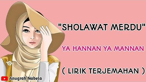 SHOLAWAT TERBARU YA HANNAN YA MANNAN ( LIRIK TERJEMAHAN ) PENENANG KALBU