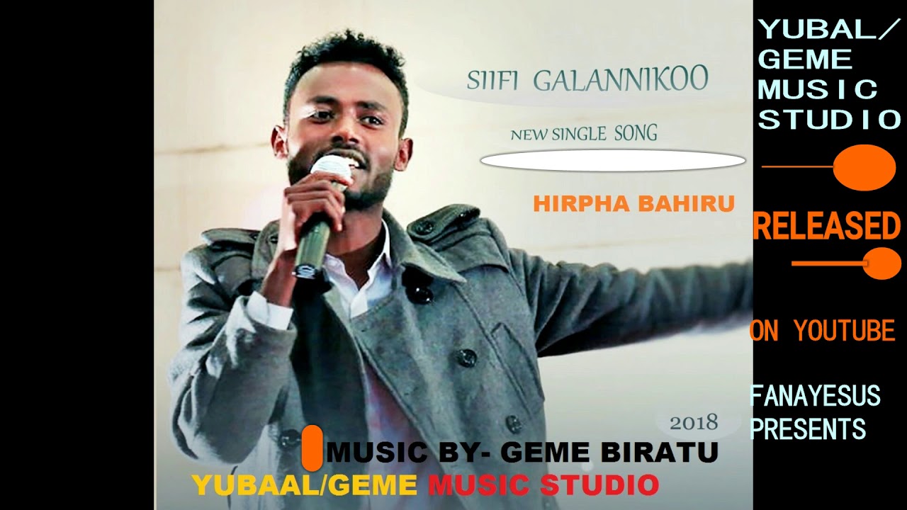 Hirpha Bahiru  siifi Galannikoo  new afaan oromo gospel song 2018