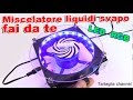Miscelatore magnetico A LED Fai Da TE per liquidi svapo - Tartaglia channel