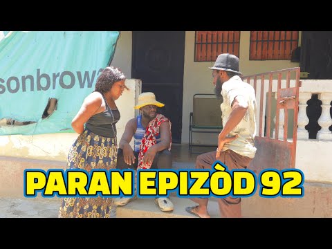 PARAN FULL EPISODE 92 GEN BAGAY DEMA CHÈLBÈ PAGA TINE TIZOU LALA ZÒBÒT KALABWA TIBOUK