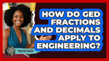 How Do GED Fractions And Decimals Apply To Engineering? - Your GED Coach