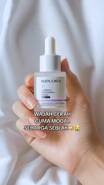 Bantu cerahkan kulit & samarkan noda hitam✨ #implora #luminous #serum #skincare #ytshorts #fyp