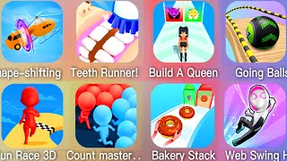 Bakery Stack,Build A Queen,Web Swing Hero,Fun Race 3D,Going Balls,Shape Shifting,Teeth Runner......