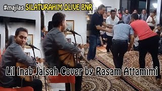 Lil Inab Jalsah Cover by Rasam Oud - Silaturahim Olive BNR (Bogor Nirwana Residence) #majlas