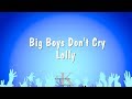 Big Boys Don't Cry - Lolly (Karaoke Version)