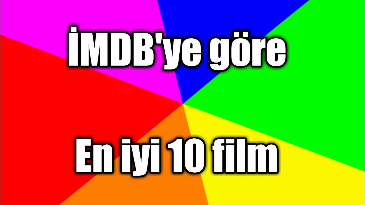 Imdbye Gore En Iyi 10 Film Imdbye Gore En Iyi 10 Film