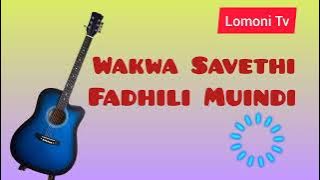 WAKWA SAVETHI by FADHILI MUINDI