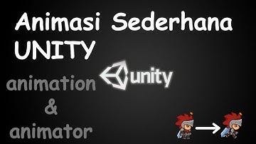 Membuat Animasi di Unity  || Dasar-dasar Unity