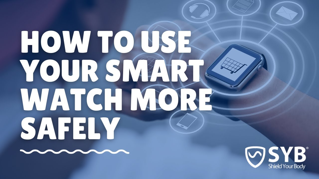 EMF & Smart Watches How to Use Them More Safely YouTube