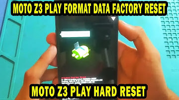 HOW TO HARD RESET MOTO Z3 PLAY FORMAT DATA FACTORY RESET UNLOCK PATTERN