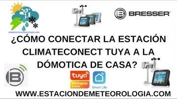 ¿Cómo conectar la estación meteorológica Bresser ClimateConect Tuya a la domótica de casa?