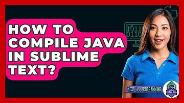 How To Compile Java In Sublime Text? - Next LVL Programming